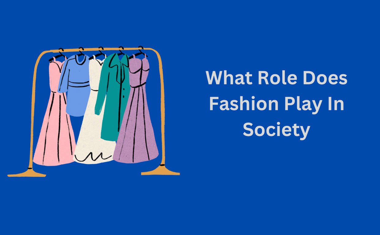 What Role Does Fashion Play In Society? Fashonation