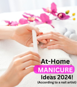 Manicure At-Home Ideas Guide Step 2: Prepping Your Nails